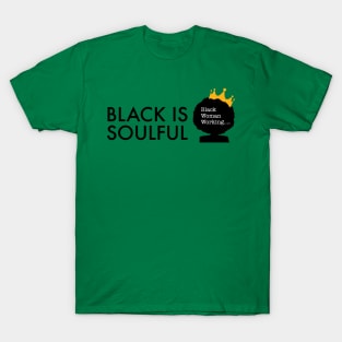 Black is Soulful T-Shirt